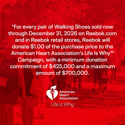 Text over a red-tinted image of people walking outdoors: For each pair of Women's Active Lite Shoes by Reebok sold, $1 goes to the American Heart Association’s Life Is Why Campaign—up to $700,000—through December 31, 2026.